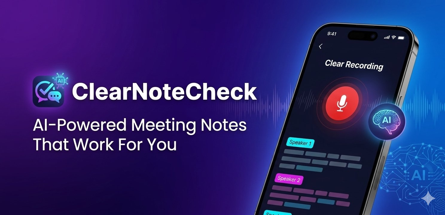 ClearNoteCheck — AI Meeting Notes